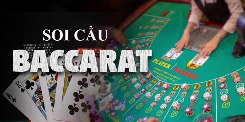 Soi cầu baccarat để gia tăng cơ hội chiến thắng